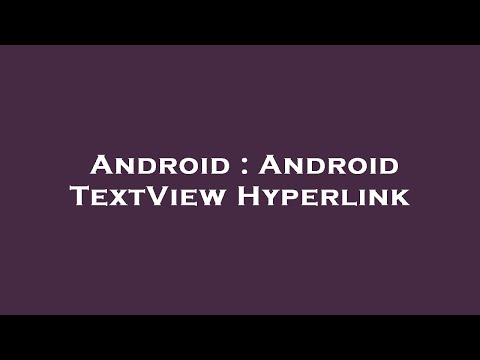 Android : Android TextView Hyperlink