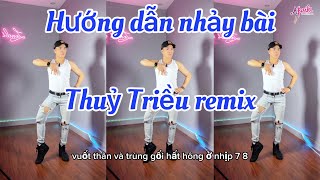Hướng dẫn nhảy bài Thuỷ Triều - Quang Hưng MasterD | Choreoby Lamzbiboy | zumba| Tik tok dance