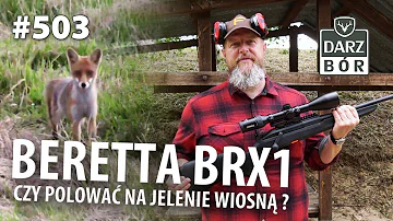 Darz Bór odc. 503 „Pierwszy sztucer Beretta BRX1, czy polować na jelenie wiosną?