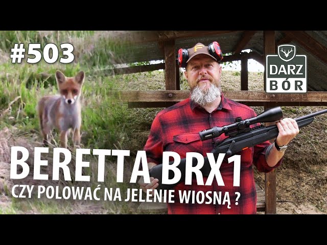 Darz Bór odc. 503 „Pierwszy sztucer Beretta BRX1, czy polować na jelenie wiosną?