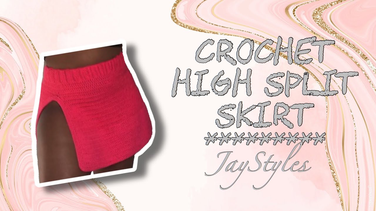 HOW TO CROCHET A HIGH SPLIT SKIRT