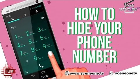 HOW TO HIDE YOUR PHONE NUMBER