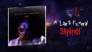 Slipknot - A Liar's Funeral (LYRICS)