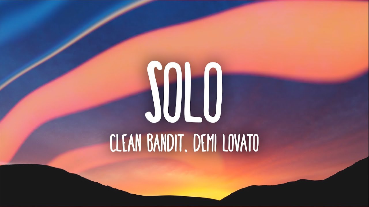 Clean Bandit Demi Lovato   Solo Lyrics