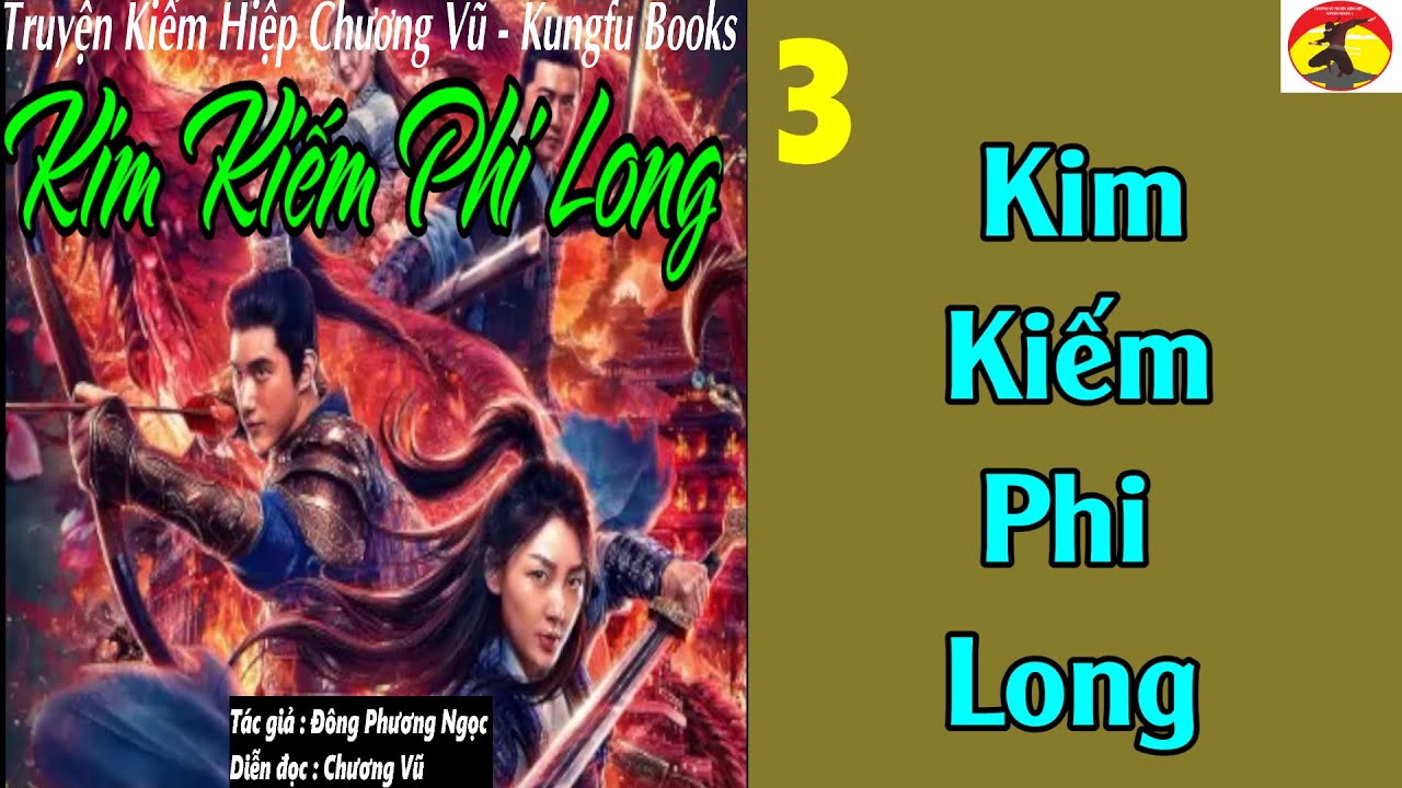 Tập # 03 - KIM KIẾM PHI LONG / Truyện Kiếm Hiệp / VIDEO CHƯƠNG VŨ - YouTube
