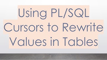 Using PL/SQL Cursors to Rewrite Values in Tables