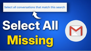 Select All Conversations Missing in Gmail : Fixed