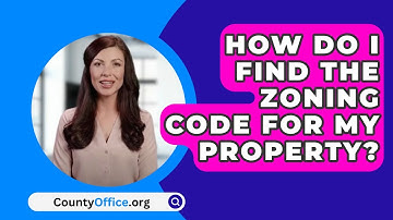 How Do I Find The Zoning Code For My Property? - CountyOffice.org