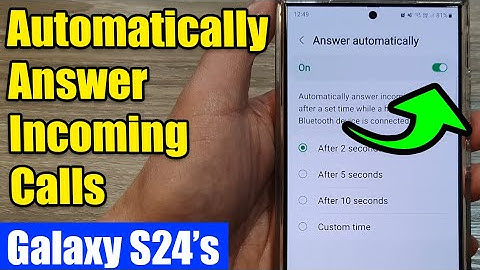 📞Galaxy S24/S24+/Ultra: How to Turn On/Off Automatically Answer Incoming Calls
