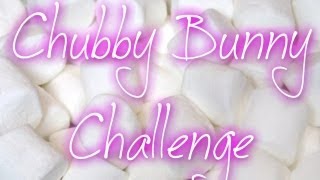 Chubby Bunny Challenge