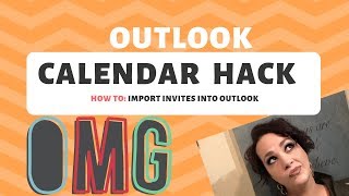 Outlook Calendar Hack for Executive Assistants- How to Import Meeting Invites into Outlook