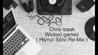 Chris Isaak - Wicked games ( Hlynur Sölvi Re-Mix )