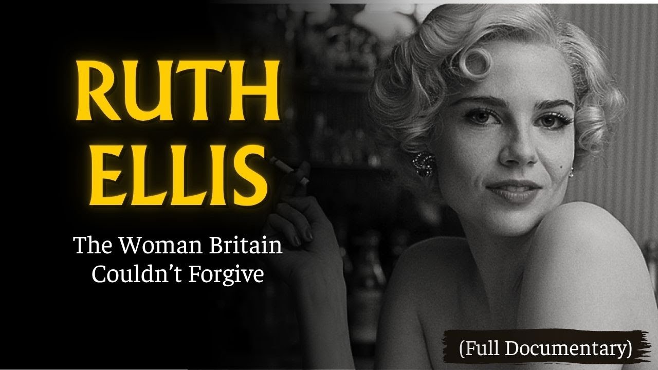 The Scandalous and Tragic Life of Ruth Ellis - The Last Woman Hanged in Britain (Documentary)