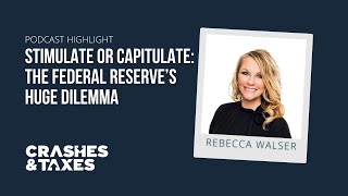 Stimulate or Capitulate: The Federal Reserve’s Huge Dilemma