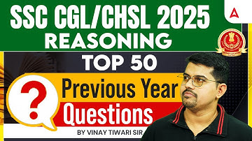 SSC CGL/CHSL Reasoning Classes 2025 | Reasoning Top 50 Previous Year Questions | By Vinay Sir