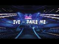 Ive - Dare me (Empty Arena)
