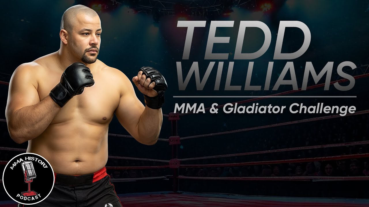 Tedd Williams MMA & Gladiator Challenge | MMA History Podcast  
