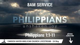 8am, Sunday 24 May 2026: Unshaken Joy - Philippians 1:1-11 // Camden Haven Anglican