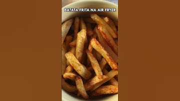 Batata Frita Crocante na Air Fryer | Food From Portugal #receitas #batatafrita #airfryer