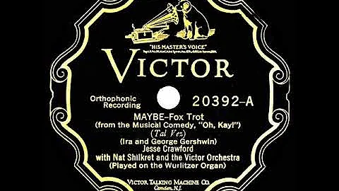 1926 Jesse Crawford & Nat Shilkret - Maybe