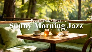 Sunny Morning Jazz by Forest Window with Tea Corner for Focus, Study &amp; Relaxation 🌞🎷🍵