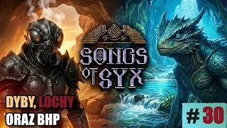 Dyby, lochy i BHP. cz.30 - Songs of Syx (PL), Garthimis i Amevias.