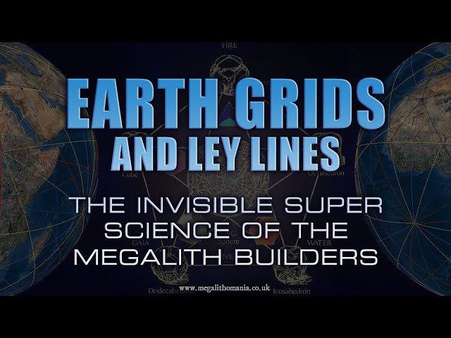 Earth Grids and Ley Lines | The Invisible Super-Science of the Megalith Builders | Megalithomania class=