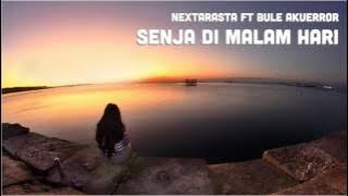 Nextarasta ft Blue Akuerror - Senja di Malam Hari