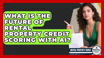 What Is The Future Of Rental Property Credit Scoring With AI? - Rental Property Gurus