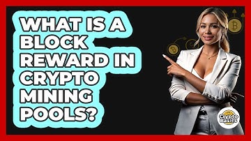 What Is A Block Reward In Crypto Mining Pools? - CryptoBasics360.com