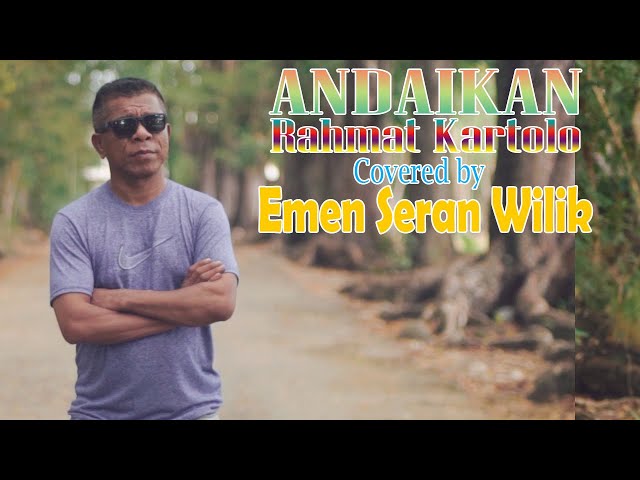 ANDAIKAN Covered by EMEN SERAN WILIK class=