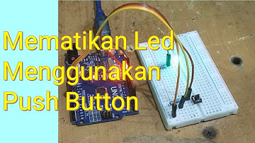 Project Arduino sederhana Menyalakan Dan Mematikan LED Dengan Menggunakan Satu Tombol Push Button