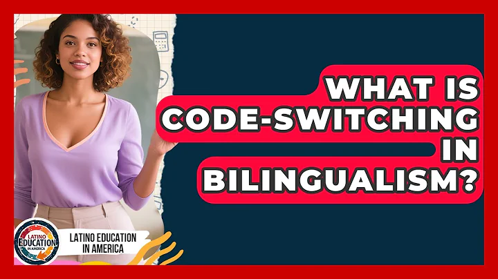What Is Code-switching In Bilingualism? - Latino Education in America