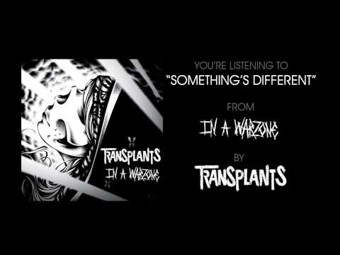 Something's Different - Transplants