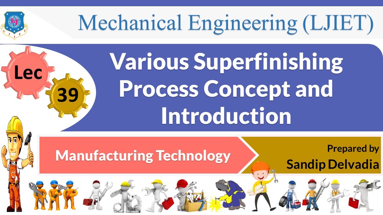 L 39 Various Superfinishing Process Concept and Introduction