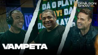Vampeta Podcast Denílson Show