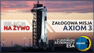 Relacja LIVE: Załogowa misja Axiom 3 z europejskim astronautą