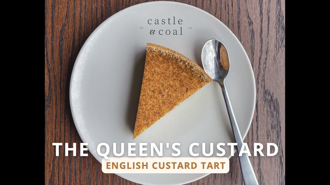 The Queen's Custard (English Custard Tart) | Castle & Coal Kitchen