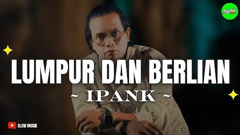 IPANK - Lumpur Dan Berlian (Official Music lirik)