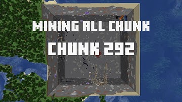 Mining all the chunks in Minecraft    (Chunk 292)  in 1 Minute