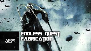 Endless Quest - Fabrication