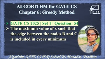 GATE CS 2025 | Set 1 | Question: 54 The maximum value of x such that the edge between the nodes B