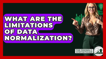 What Are The Limitations Of Data Normalization? - The Friendly Statistician
