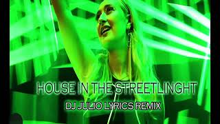 house in the streetlight [DJ JULIO] LYRICS REMIX Resimi