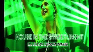 house in the streetlight [DJ JULIO] LYRICS REMIX