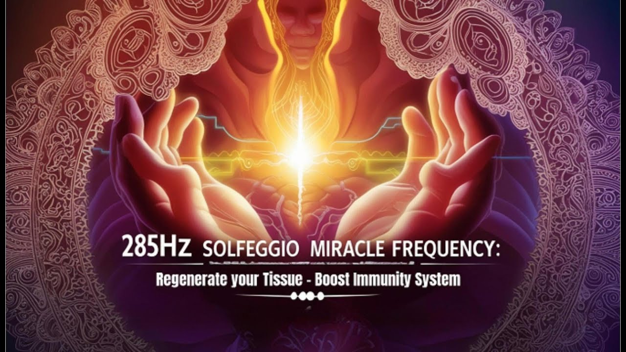 285 Hz Solfeggio Miracle Frequency | Sleep Healing | Regenerate Your ...