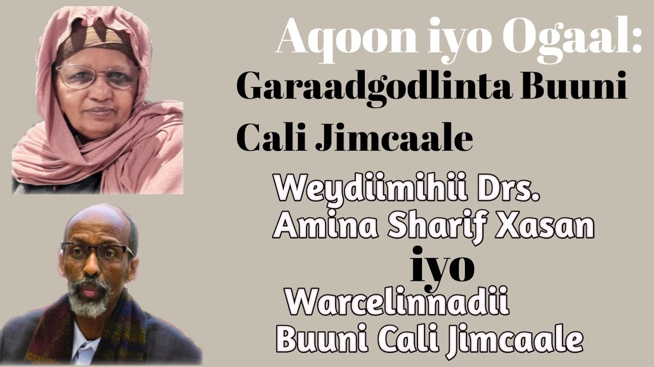 Barnaamijka Aqoon iyo Ogaal; Garaadgodlintii Buuni Cali Jimcaale Axmad, #3/5