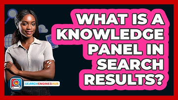 What Is A Knowledge Panel In Search Results?