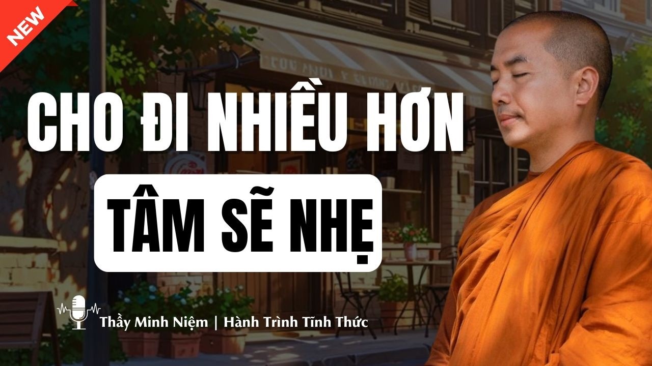 Học Cách Cho Đi – Phước Đức Bắt Đầu Từ Đây | Thầy Minh Niệm