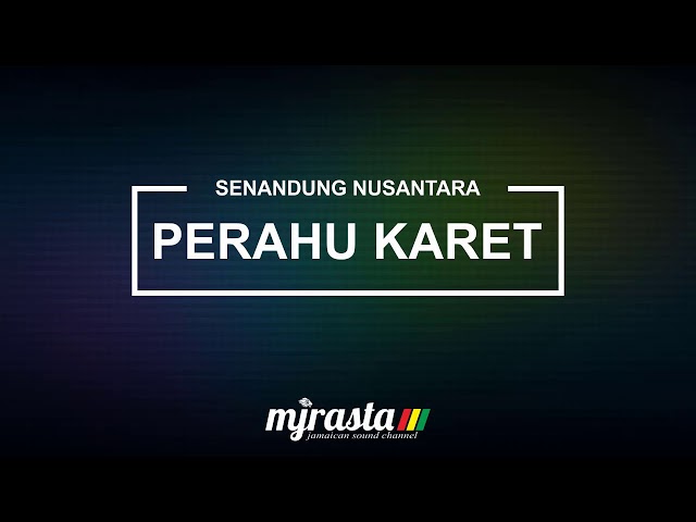 Perahu Karet - Senandung Nusantara (Reggae) class=